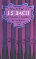 J. S. Bach, Volume One Schwcitzar Albert, Schweitzer Albert
