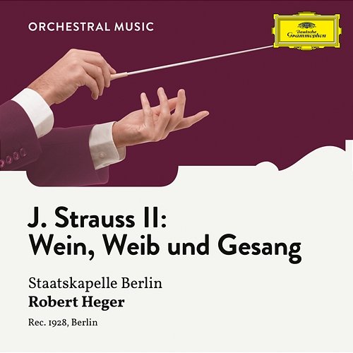 J. Strauss II: Wein, Weib und Gesang, Op. 333 Staatskapelle Berlin, Robert Heger