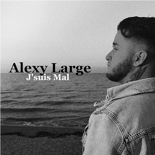 J'suis mal Alexy Large
