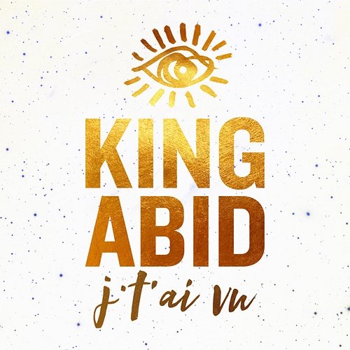 J't'ai vu King Abid