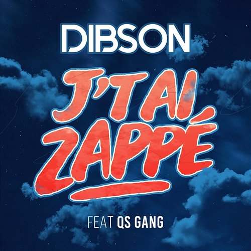 J'tai Zappé Dibson feat. Qs Gang