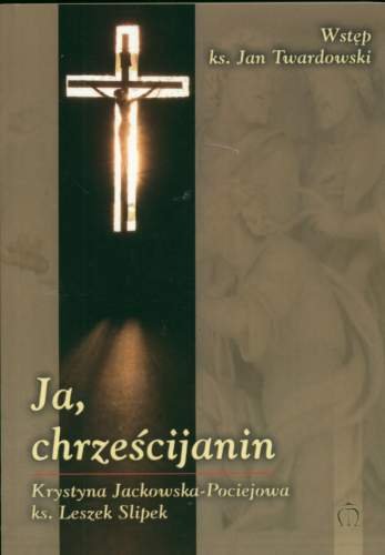 Ja, Chrześcijanin Jackowska-Pociejowa Krystyna