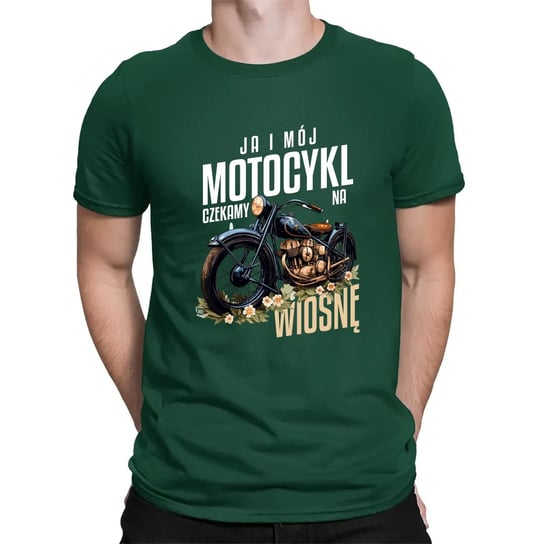 Ja i mój motocykl czekamy na wiosnę - męska koszulka na prezent Zielona Koszulkowy