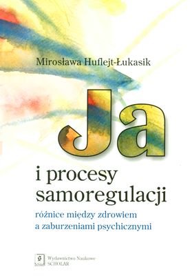Ja i Procesy Samoregulacji Huflejt-Łukasik Mirosława