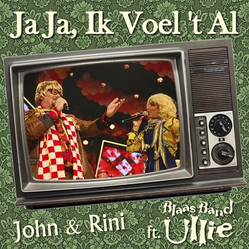 Ja Ja, Ik Voel 't Al John & Rini & Blaasband Ullie