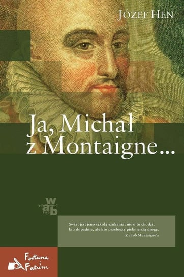 Ja, Michał z Montaigne… Hen Józef