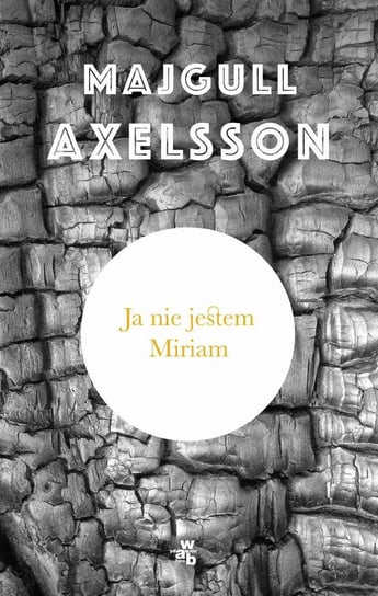 Ja nie jestem Miriam Axelsson Majgull