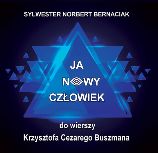 Ja Nowy Człowiek Bernaciak Sylwester Norbert, Buszman Krzysztof Cezary