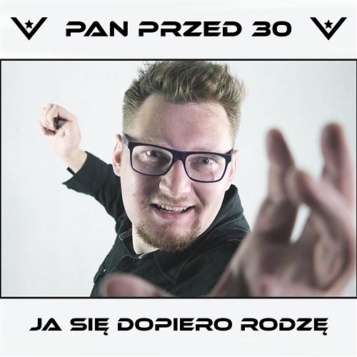 Ja sie dopiero rodze Pan Przed 30