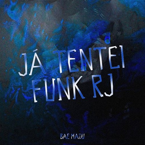 Já Tentei Funk Rj Bae Madu