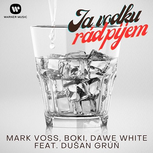 Ja vodku rád pijem Mark Voss, BOKI & Dawe White feat. Dušan Grúň