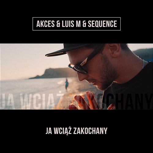Ja Wciąż Zakochany Akces, Luis M, Sequence