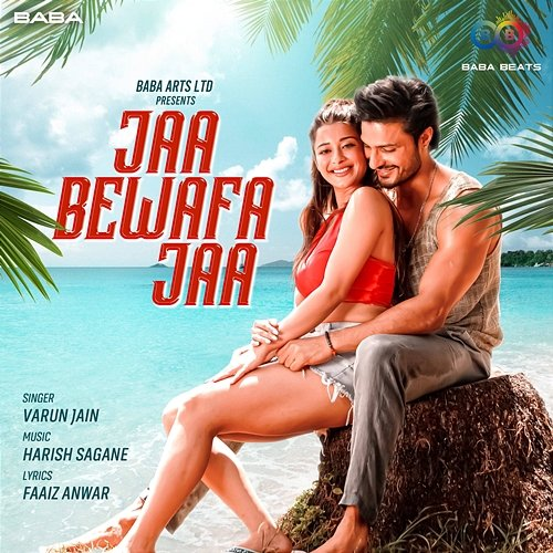Jaa Bewafa Jaa Harish Sagane, Faaiz Anwar & Varun Jain