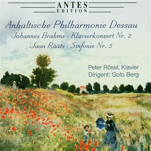 Jaan Raeaets: Klavierkonzert Nr. 2, Johannes Brahms: Sinfonie Nr. 5 Peter Rösel, Golo Berg, Anhaltische Philharmonie Dessau