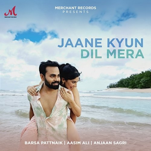Jaane Kyun Dil Mera Aasim Ali & Anjaan Sagri, Barsa Pattnaik