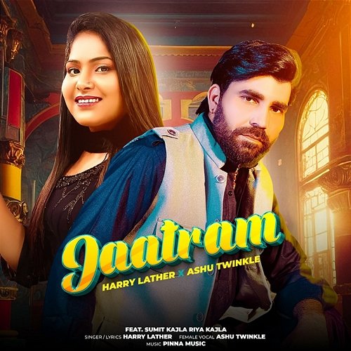 Jaatram Harry Lather & Ashu Twinkle feat. Sumit Kajla, Riya Kajla