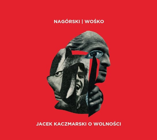 Jacek Kaczmarski O Wolności Nagórski Mateusz, Wośko Miłosz
