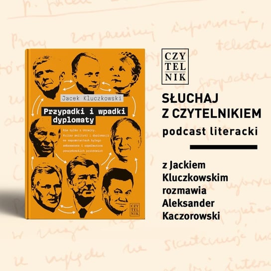 Jacek Kluczkowski – „Przypadki i wpadki dyplomaty” - Słuchaj z Czytelnikiem - podcast Opracowanie zbiorowe