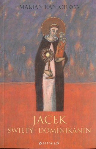 Jacek Święty Dominikanin Kanior Marian