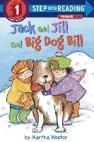 Jack and Jill and Big Dog Bill: A Phonics Reader Weston Martha