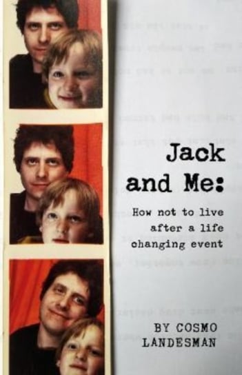Jack And Me: How Not To Live After Loss Cosmo Landesman