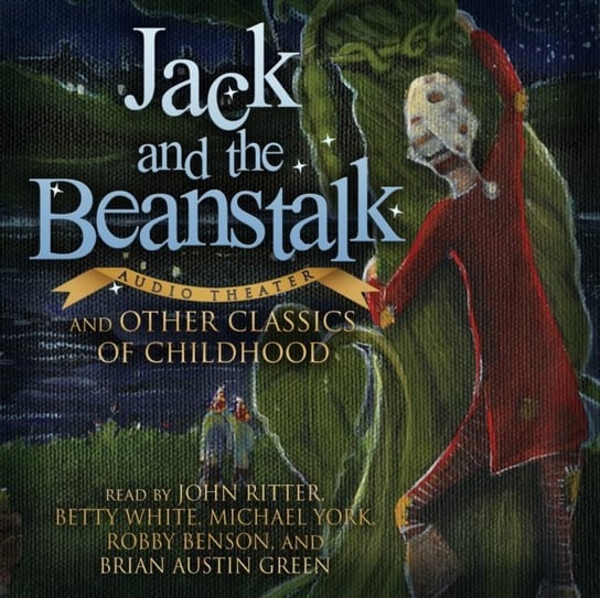 Jack and the Beanstalk and Other Classics of Childhood Opracowanie zbiorowe