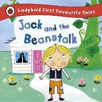Jack and the Beanstalk: Ladybird First Favourite Tales Treahy Iona