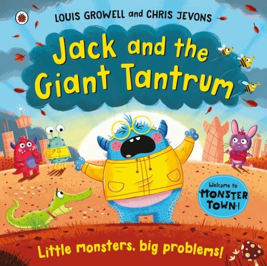 Jack and the Giant Tantrum: Little monsters, big problems Growell Louis