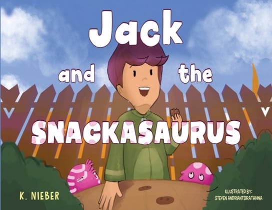 Jack and the Snackasaurus K. Nieber