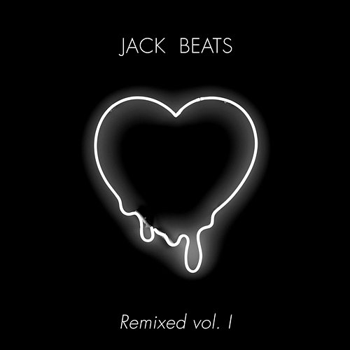 Jack Beats Remixed Vol. I Jack Beats