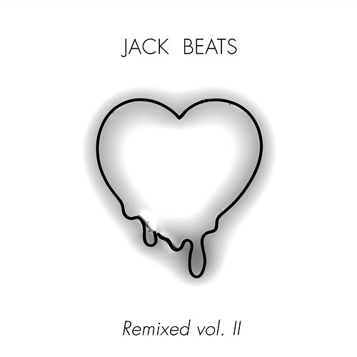 Jack Beats Remixed Vol. II Jack Beats