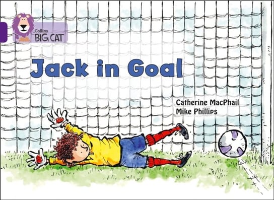 Jack in Goal: Band 08Purple Catherine MacPhail