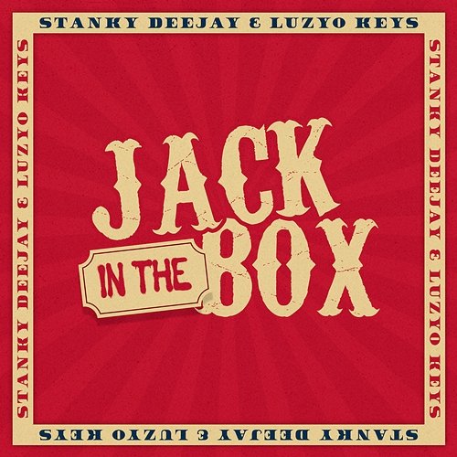 Jack In The Box Stanky Deejay & Luzyo Keys
