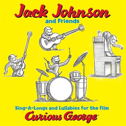 Jack Johnson And Friends: Sing-A-Longs And Lullabies For The Film Curious George Jack Johnson