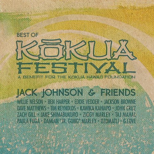 Jack Johnson & Friends: Best Of Kokua Festival, A Benefit For The Kokua Hawaii Foundation Jack Johnson