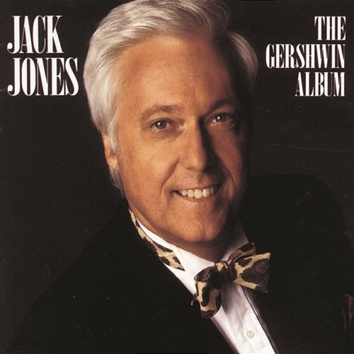 Jack Jones: The Gershwin Album Jack Jones