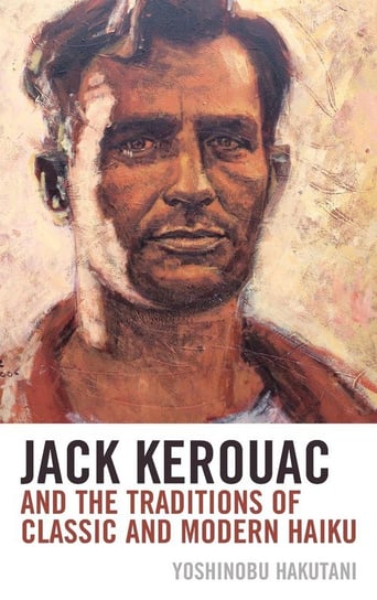 Jack Kerouac and the Traditions of Classic and Modern Haiku Hakutani Yoshinobu