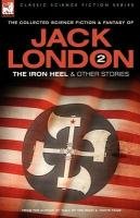 Jack London 2 - The Iron Heel and other stories London Jack