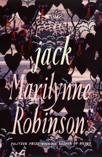 Jack (Oprahs Book Club): A Novel Robinson Marilynne
