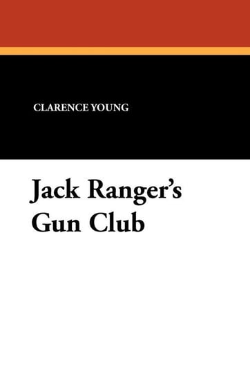 Jack Ranger's Gun Club Clarence Young