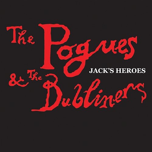 Jack's Heroes The Pogues, The Dubliners