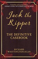 Jack the Ripper Whittington-Egan Richard