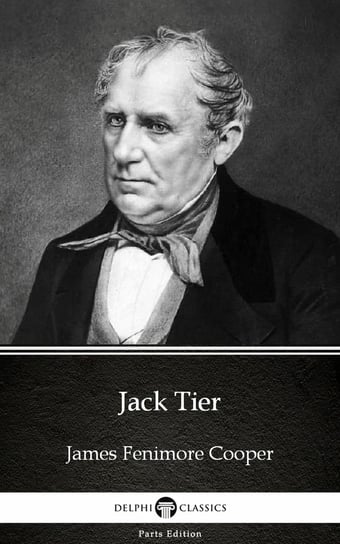 Jack Tier by James Fenimore Cooper - Delphi Classics (Illustrated) Cooper James Fenimore