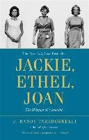 Jackie, Ethel, Joan: Women of Camelot Taraborrelli Randy J.