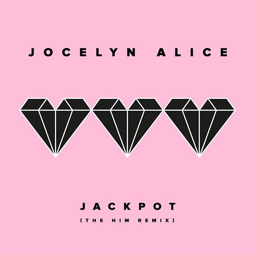 Jackpot (The Him Remix) Jocelyn Alice