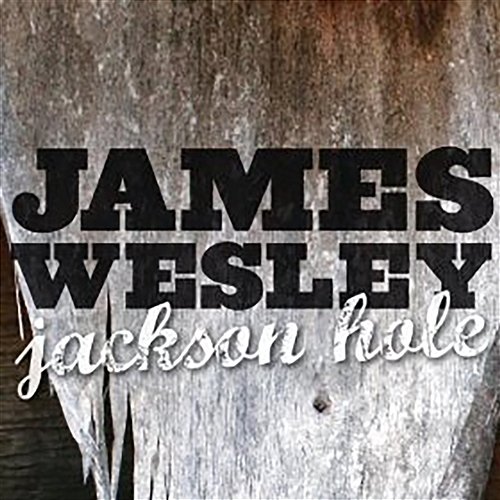 Jackson Hole James Wesley