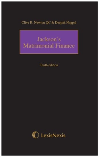 Jacksons Matrimonial Finance Tenth edition Clive R. Newton, Deepak Nagpal