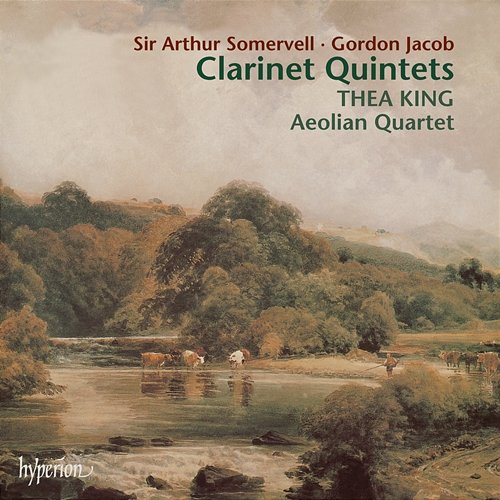 Jacob & Somervell: Clarinet Quintets Thea King, The Aeolian Quartet