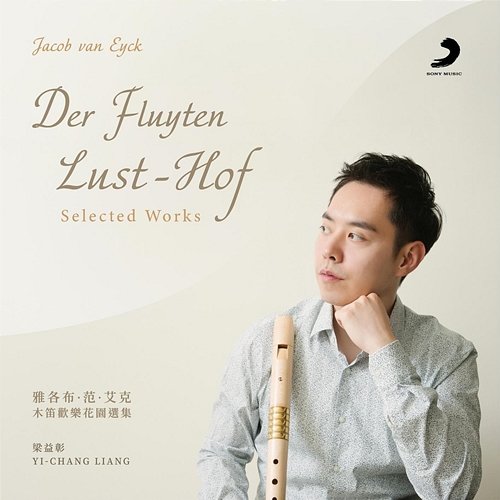 Jacob van Eyck: Der Fluyten Lust-Hof (Selected Works) Yi-Chang Liang