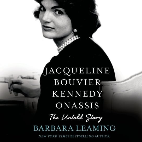 Jacqueline Bouvier Kennedy Onassis: The Untold Story Leaming Barbara
